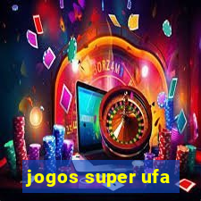 jogos super ufa